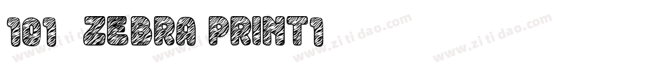 101! Zebra Print1字体转换